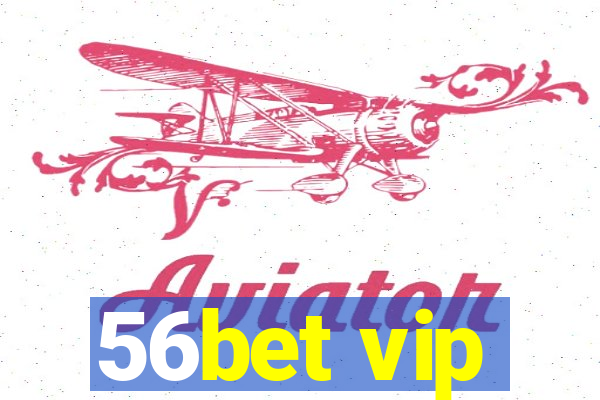 56bet vip